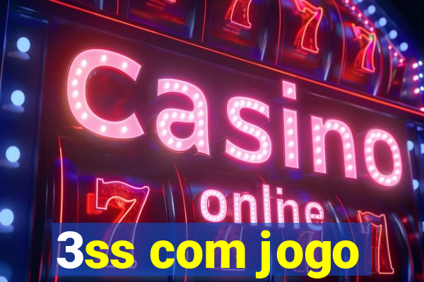 3ss com jogo